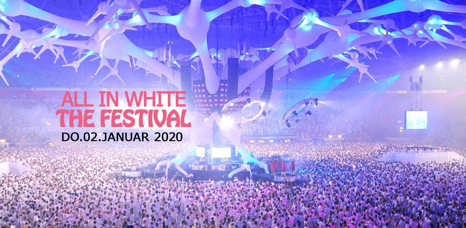ALL IN White "The Festival" Donnerstag, 02.01.2020