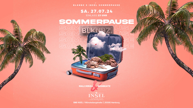 INSEL X BLKNBZ X SOMMERPAUSE 