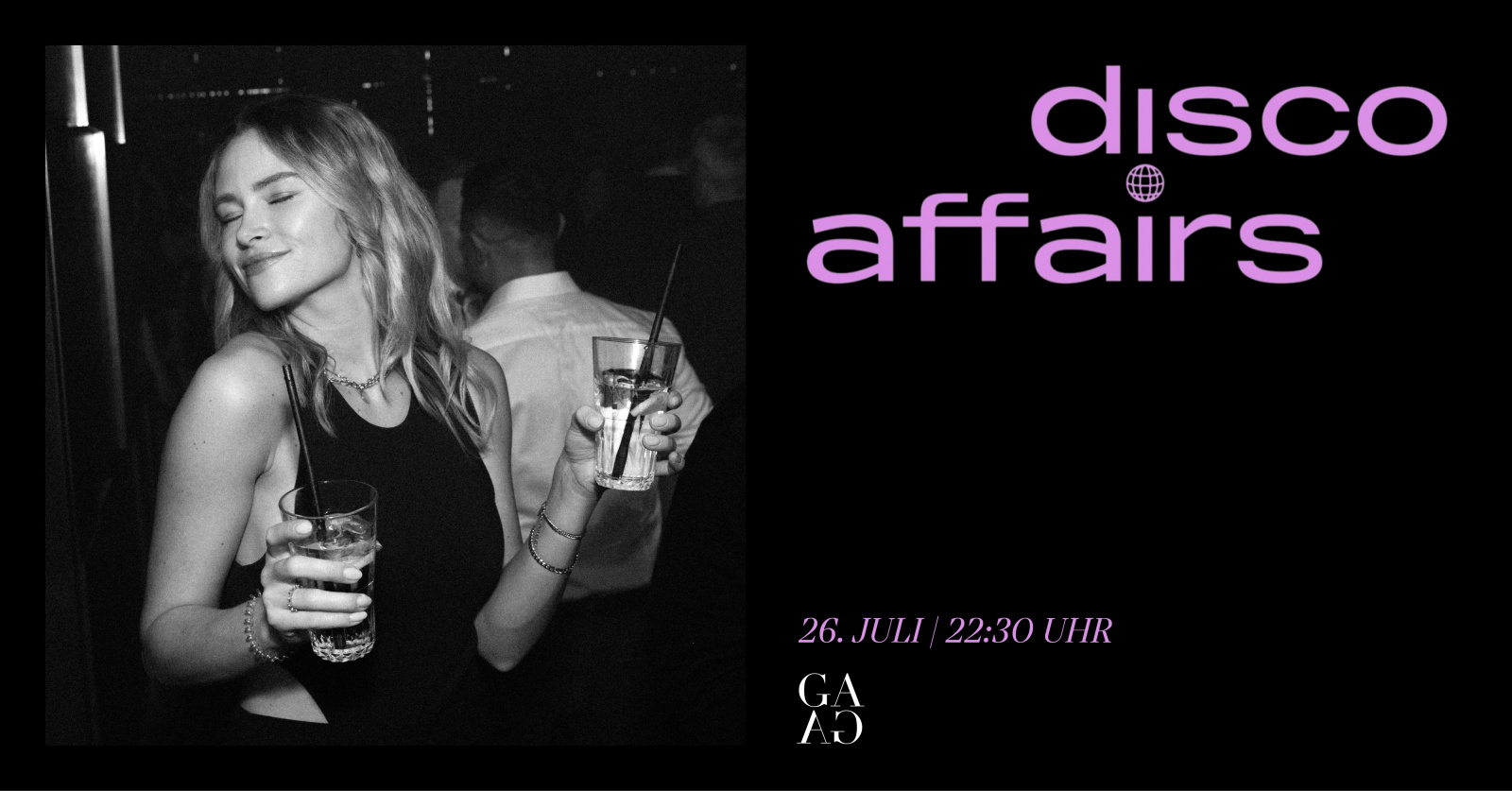 DISCO AFFAIRS x GAGA | Fr 26 | JULI