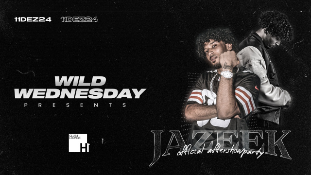 WILD WEDNESDAY pres. JAZEEK official Aftershowparty